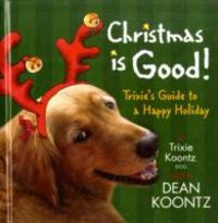Produktbild: Christmas Is Good!: Trixie's Guide to a Happy Holiday