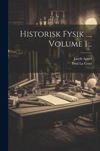 Produktbild: Historisk Fysik ..., Volume 1...
