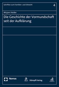Produktbild: Die Geschichte der Vormundschaft seit der Aufkl&auml;rung