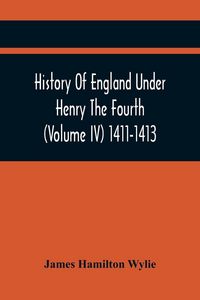 Produktbild: History Of England Under Henry The Fourth (Volume Iv) 1411-1413