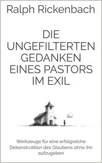 Produktbild: Die ungefilterten Gedanken eines Pastors im Exil