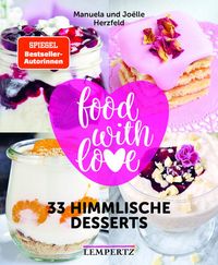 Bild vom Artikel Food with love - 33 himmlische Desserts vom Autor Manuela Herzfeld