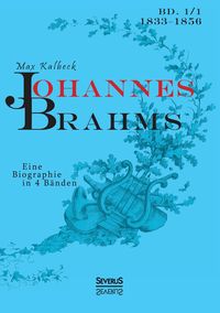 Produktbild: Kalbeck, M: Johannes Brahms. Eine Biographie in vier B&auml;nden.