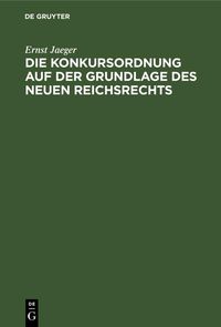 Produktbild: Die Konkursordnung auf der Grundlage des neuen Reichsrechts