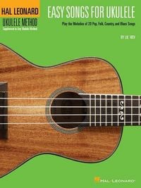 Produktbild: Easy Songs for Ukulele Hal Leonard Ukulele Method Beginner Ukulele Songbook with Chords and Lyrics Features the Beatles, Elvis, Johnny Cash, Simon and Garfunkel, and More