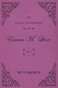 Produktbild: The Unselected Journals of Emma M. Lion