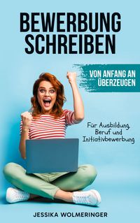 Produktbild: Bewerbung schreiben: Von Anfang an &uuml;berzeugen