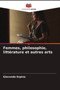 Produktbild: Femmes, philosophie, litt&eacute;rature et autres arts