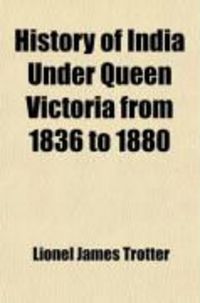 Produktbild: History of India Under Queen Victoria from 1836 to 1880