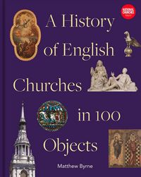 Produktbild: History of English Churches in 100 Objects