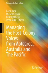 Produktbild: Managing the Post-Colony: Voices from Aotearoa, Australia and The Pacific