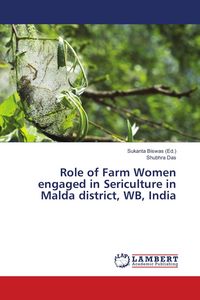 Produktbild: Role of Farm Women engaged in Sericulture in Malda district, WB, India