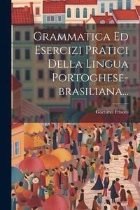 Produktbild: Grammatica Ed Esercizi Pratici Della Lingua Portoghese-brasiliana...
