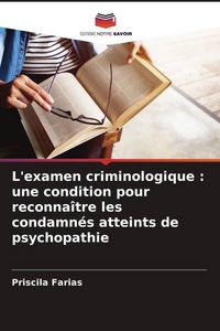 Produktbild: L'examen criminologique : une condition pour reconna&icirc;tre les condamn&eacute;s atteints de psychopathie
