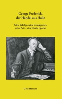Produktbild: George Frederick, der H&auml;ndel aus Halle