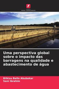 Produktbild: Uma perspectiva global sobre o impacto das barragens na qualidade e abastecimento de &aacute;gua