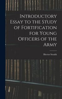 Produktbild: Introductory Essay to the Study of Fortification for Young Officers of the Army