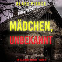 Produktbild: M&auml;dchen, unbekannt (Ein Ella-Dark-Thriller &ndash; Band 14)