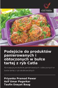 Produktbild: Podej&iquest;cie do produkt&oacute;w panierowanych i obtoczonych w bu&iquest;ce tartej z ryb Catla