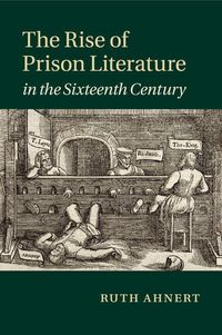 Produktbild: The Rise of Prison Literature in the Sixteenth Century