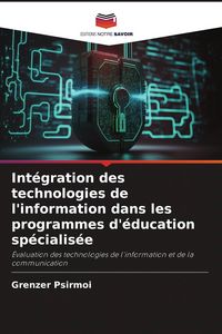 Produktbild: Int&eacute;gration des technologies de l'information dans les programmes d'&eacute;ducation sp&eacute;cialis&eacute;e