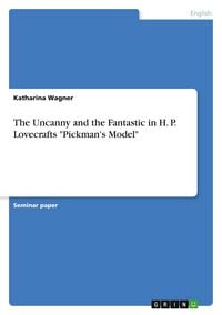 Produktbild: The Uncanny and the Fantastic in H. P. Lovecrafts "Pickman's Model"