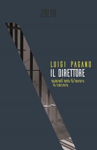 Produktbild: Il direttore. Quarant'anni di lavoro in carcere