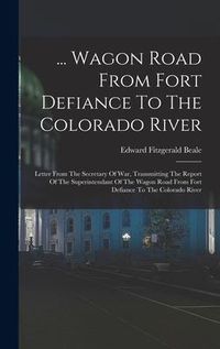 Produktbild: ... Wagon Road From Fort Defiance To The Colorado River