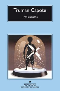 Produktbild: Tres cuentos : Un recuerdo navide&ntilde;o ; Una navidad ; El invitado del d&iacute;a de Acci&oacute;n de Gracias