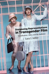 Bild vom Artikel Distancing Representations in Transgender Film vom Autor Lucy J. Miller