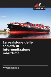 Produktbild: La revisione delle societ&agrave; di intermediazione marittima