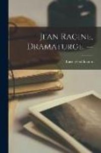 Produktbild: Jean Racine, Dramaturge. --