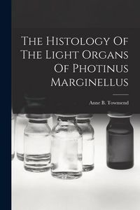 Produktbild: The Histology Of The Light Organs Of Photinus Marginellus