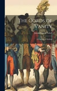 Produktbild: The Cords of Vanity: A Comedy of Shirking