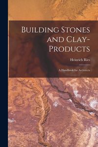 Produktbild: Building Stones and Clay-Products: A Handbook for Architects