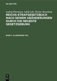 Produktbild: Ludwig Ebermayer; Adolf Lobe; Werner Rosenberg: Reichs-Strafgesetzbuch... / Allgemeiner Teil
