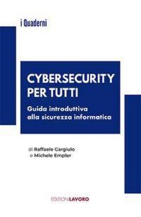 Produktbild: Cybersecurity per tutti. Guida alla sicurezza informatica e alle nuove professioni