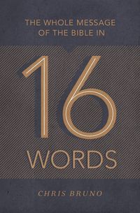 Produktbild: The Whole Message of the Bible in 16 Words