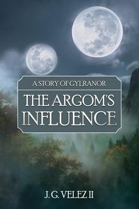 Produktbild: The Argom's Influence (A Story of Gylranor, #1)
