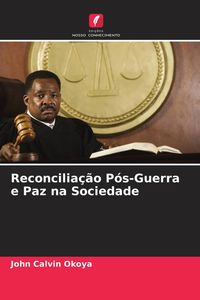 Produktbild: Reconcilia&ccedil;&atilde;o P&oacute;s-Guerra e Paz na Sociedade