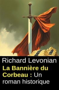 Produktbild: La Banni&egrave;re du Corbeau : Un roman historique