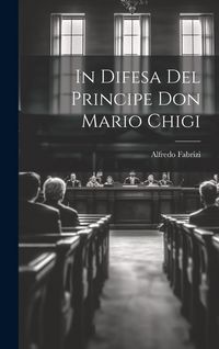 Produktbild: In Difesa Del Principe Don Mario Chigi