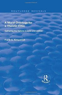 Produktbild: Kirkpatrick, F: A Moral Ontology for a Theistic Ethic
