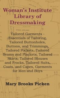 Produktbild: Woman's Institute Library Of Dressmaking - Tailored Garments - Essentials Of Tailoring, Tailored Buttonholes, Buttons, And Trimmings, Tailored Pockets