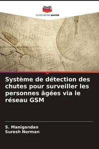 Produktbild: Syst&egrave;me de d&eacute;tection des chutes pour surveiller les personnes &acirc;g&eacute;es via le r&eacute;seau GSM