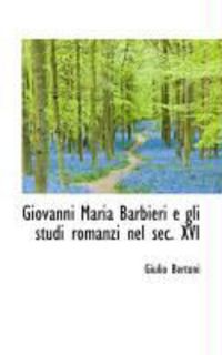 Produktbild: Giovanni Maria Barbieri E Gli Studi Romanzi Nel SEC. XVI