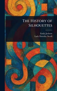 Produktbild: The History of Silhouettes