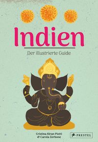 Bild vom Artikel Indien. Der illustrierte Guide vom Autor Cristina Kiran Piotti