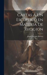 Produktbild: Cartas &Aacute; un Esc&eacute;ptico en Materia de Religion