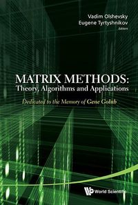 Produktbild: Matrix Methods: Theory, Algorithms and Applications - Dedicated to the Memory of Gene Golub